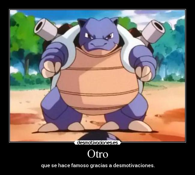 Otro - que se hace famoso gracias a desmotivaciones.