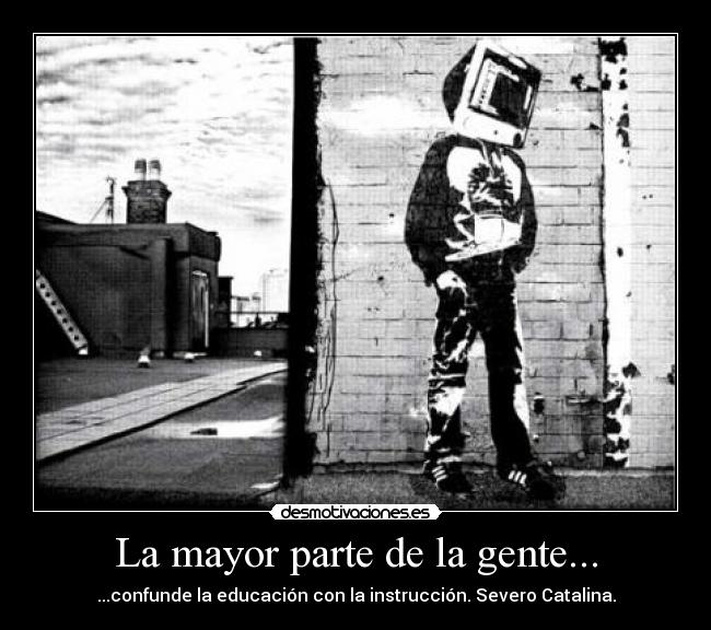 La mayor parte de la gente... -