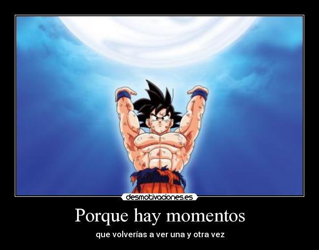 Porque hay momentos -