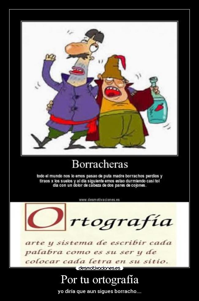 Por tu ortografía -