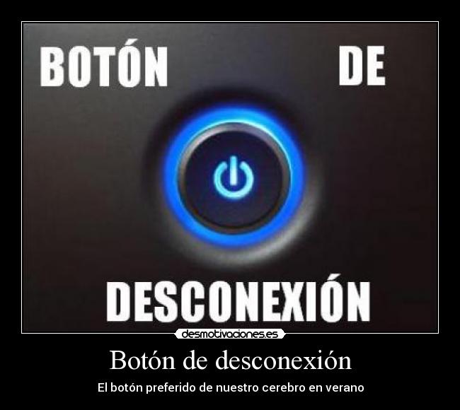 Botón de desconexión - El botón preferido de nuestro cerebro en verano