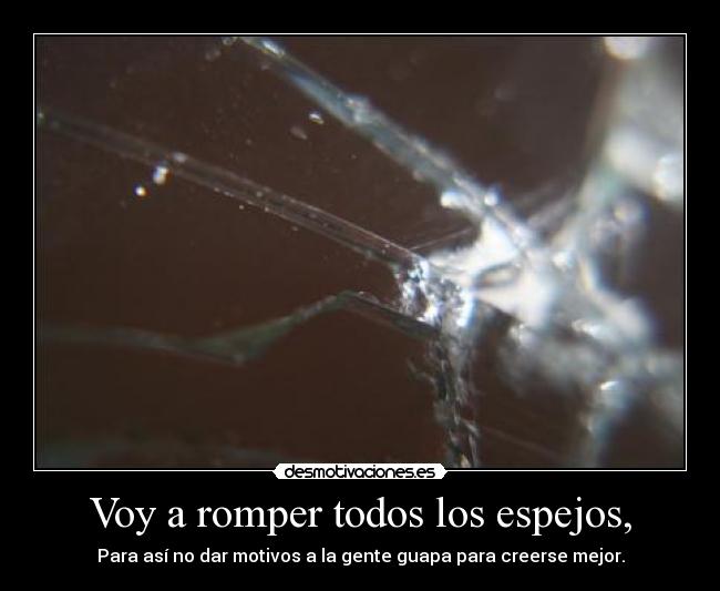 Voy a romper todos los espejos, - 