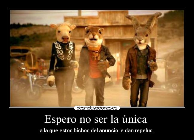 Espero no ser la única -