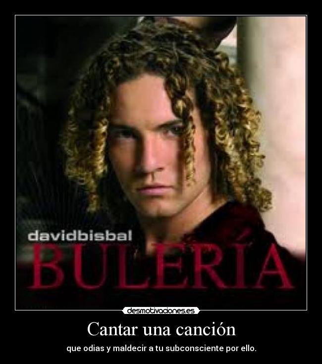 Cantar una canción - que odias y maldecir a tu subconsciente por ello.