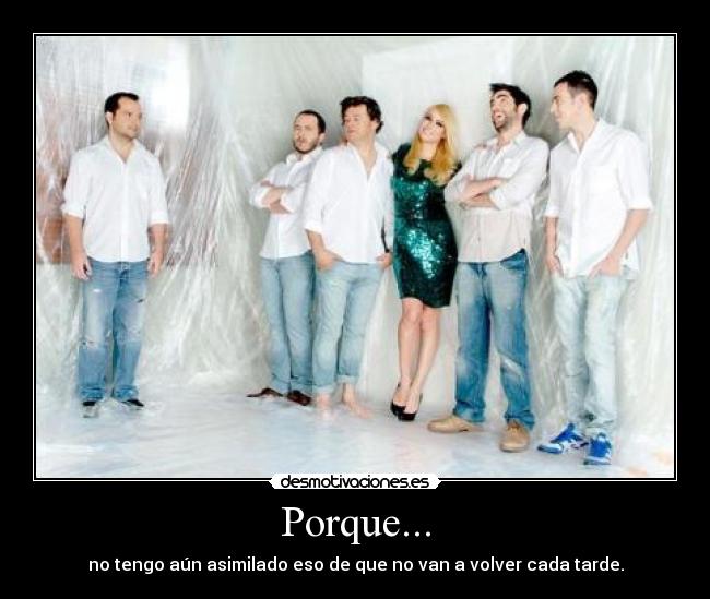 Porque... -
