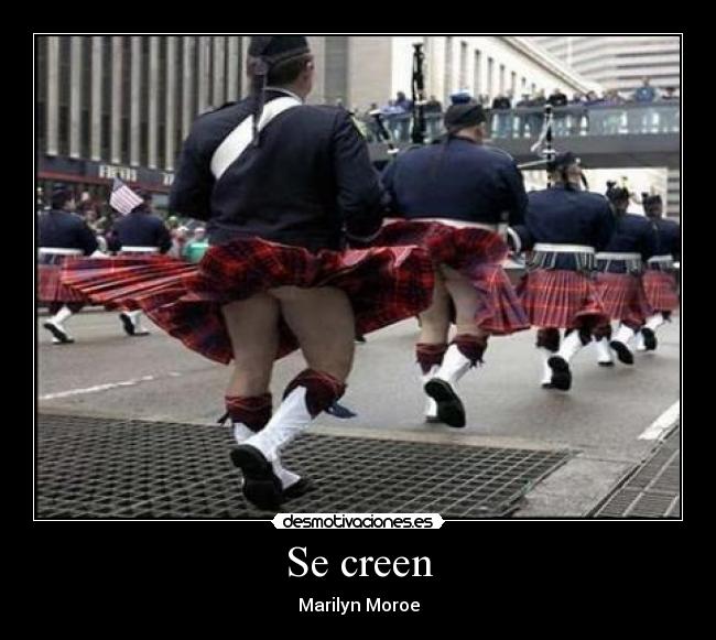 Se creen -
