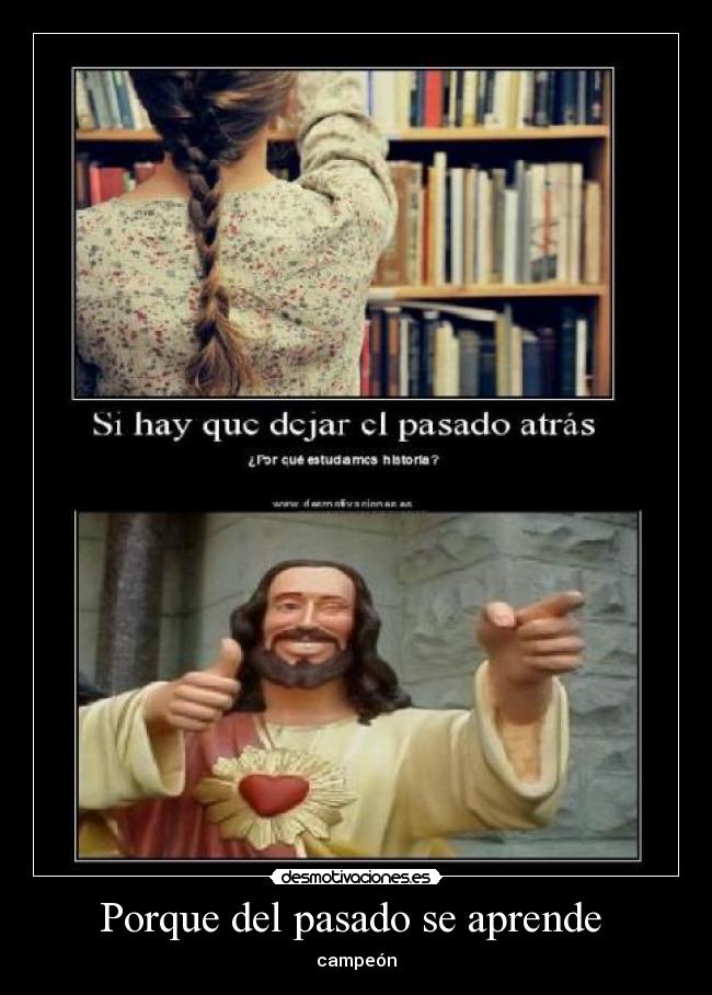 Porque del pasado se aprende - campeón