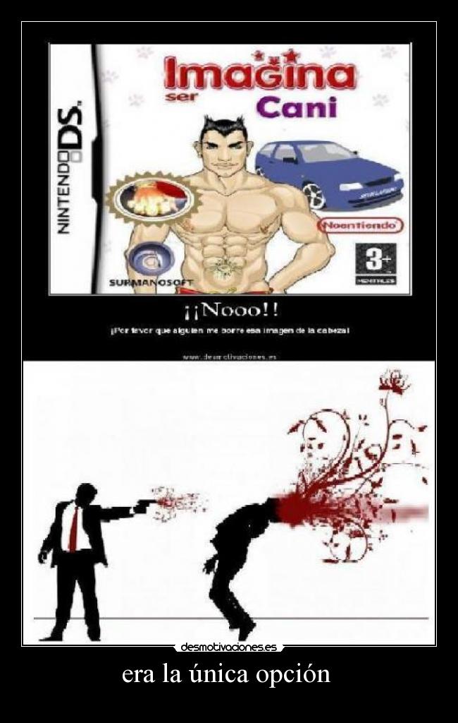 era la única opción -