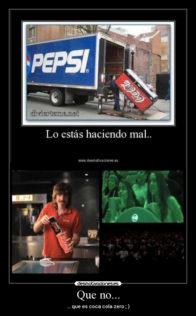 Que no... - ... que es coca cola zero ; )