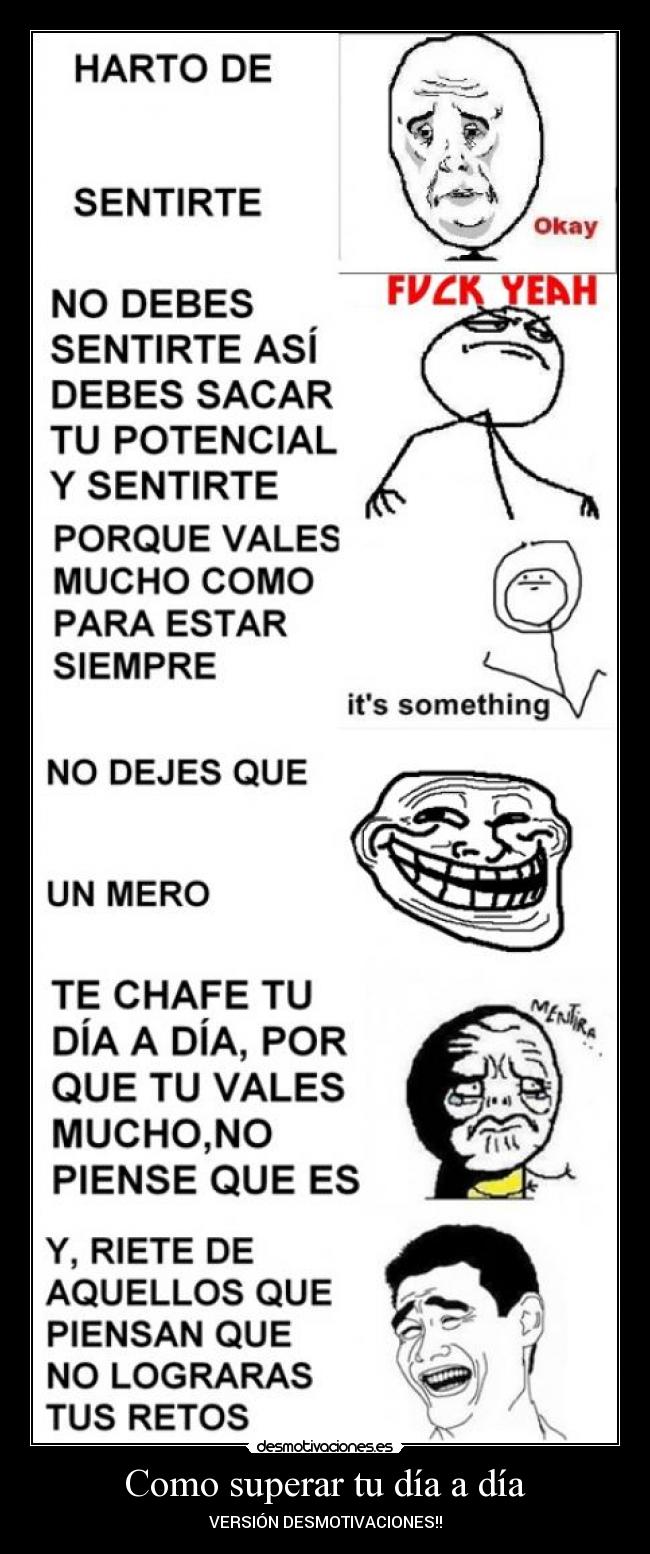 Como superar tu día a día - VERSIÓN DESMOTIVACIONES!!