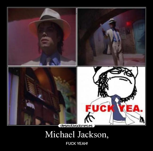 Michael Jackson, - FUCK YEAH!