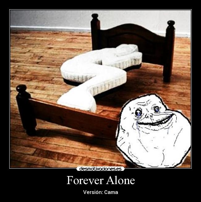 Forever Alone - 