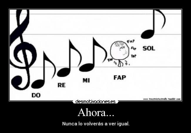 Ahora... - Nunca lo volverás a ver igual.