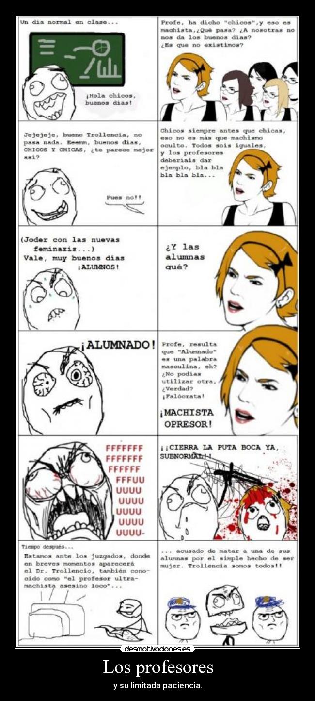 Los profesores - y su limitada paciencia.