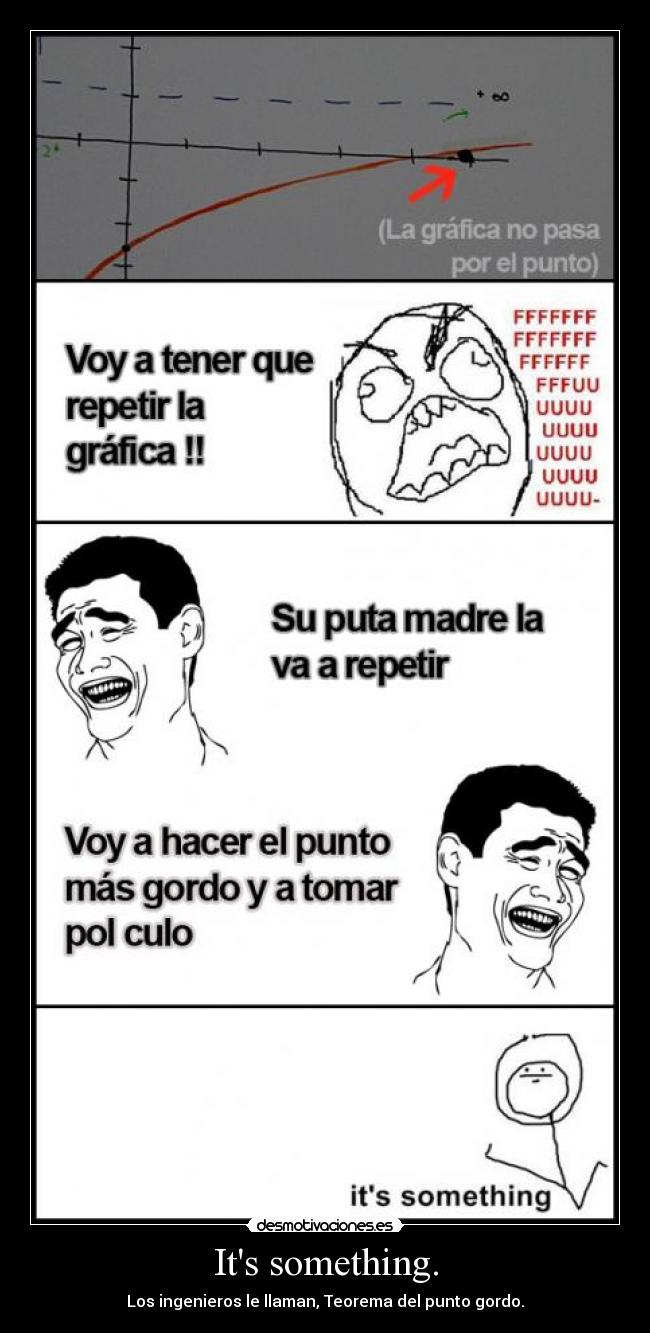 Its something. - Los ingenieros le llaman, Teorema del punto gordo.