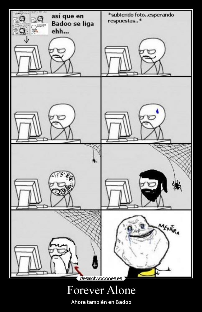 Forever Alone - Ahora también en Badoo