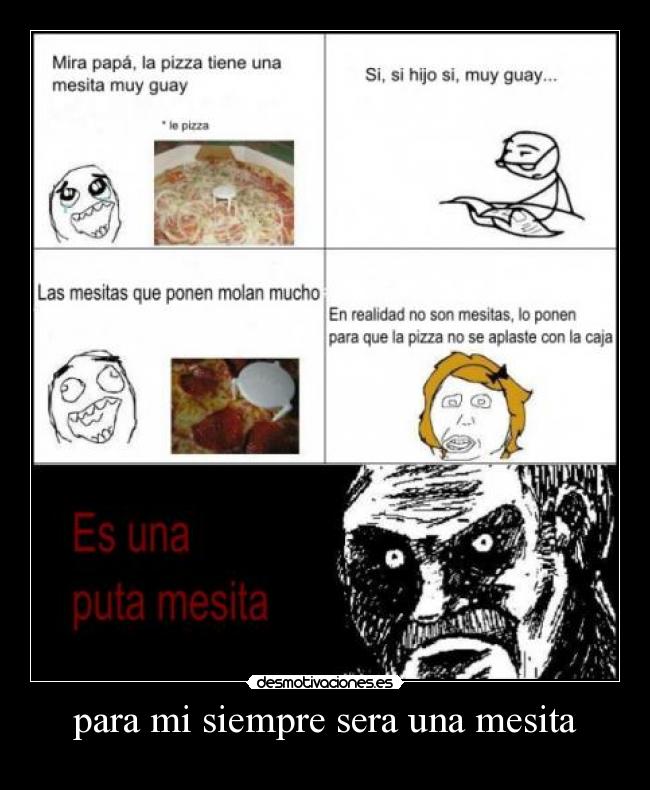 para mi siempre sera una mesita -