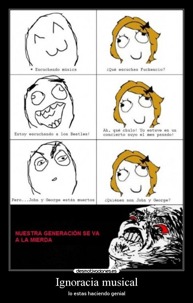 Ignoracia musical - lo estas haciendo genial