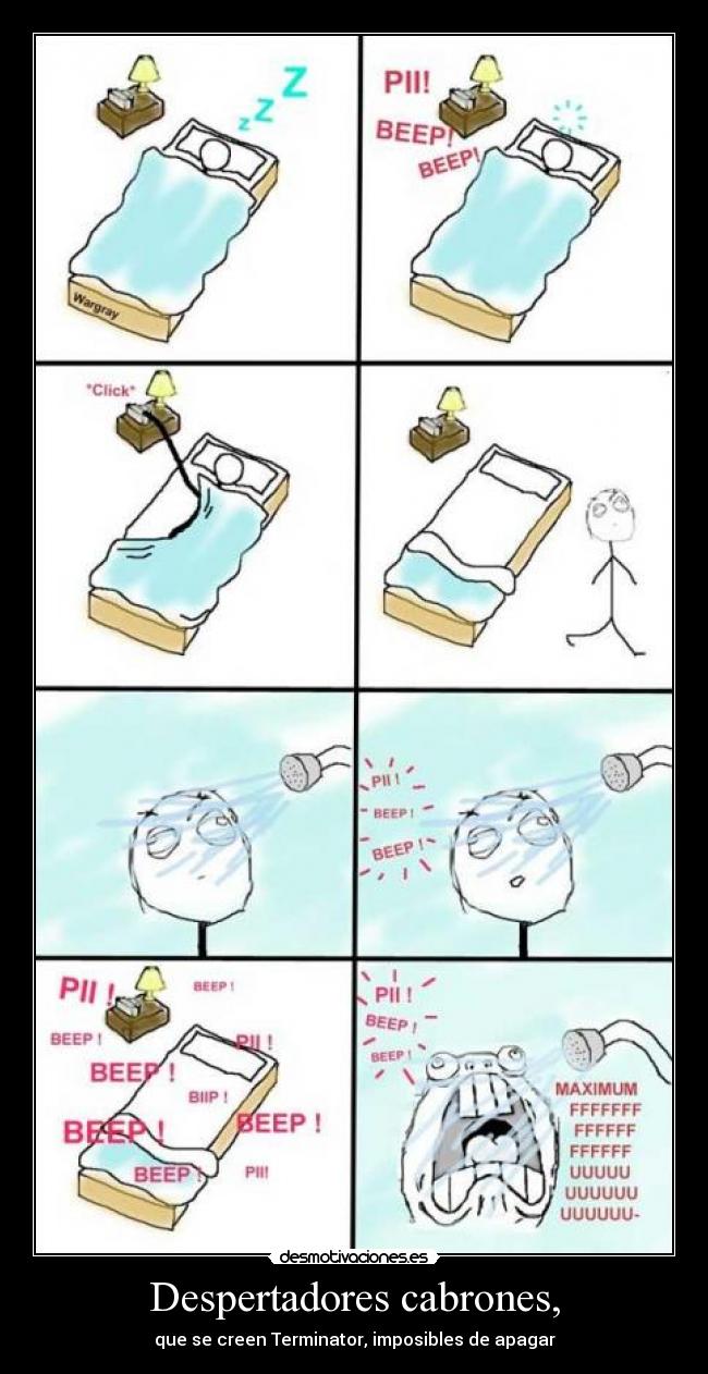 Despertadores cabrones, -