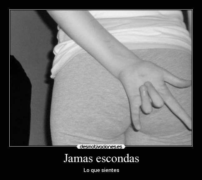 Jamas escondas -
