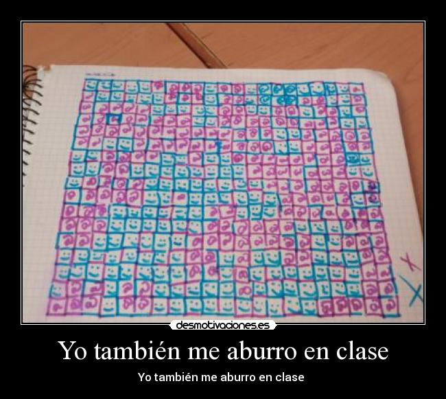 Yo también me aburro en clase -