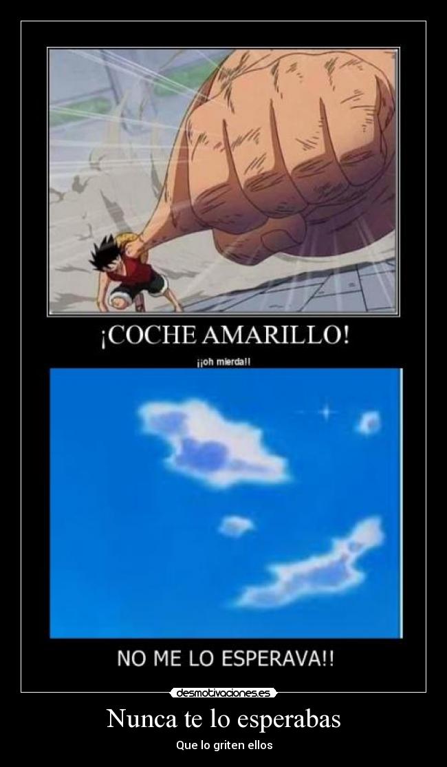 Nunca te lo esperabas - Que lo griten ellos