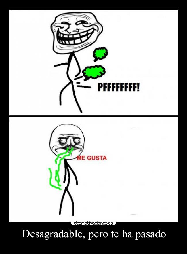 Desagradable, pero te ha pasado - 