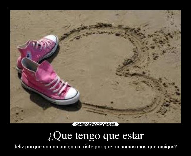 ¿Que tengo que estar - 