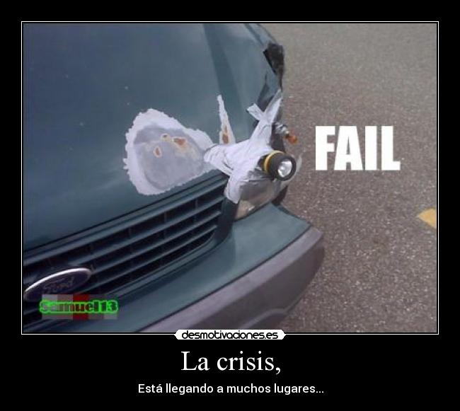 carteles samuel13 fail crisis zapatero muchos lugares llegando coche viejo desmotivaciones