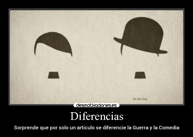 Diferencias - Sorprende que por solo un articulo se diferencie la Guerra y la Comedia
