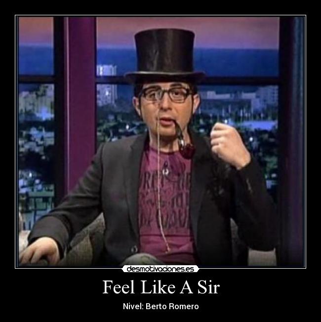 Feel Like A Sir - Nivel: Berto Romero