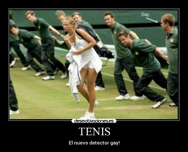 TENIS - El nuevo detector gay!