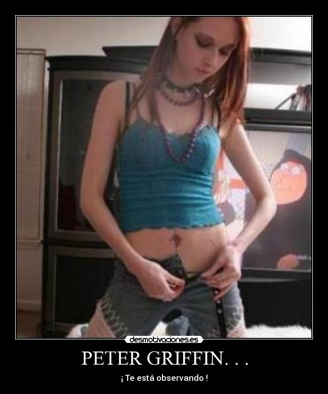 PETER GRIFFIN. . . -