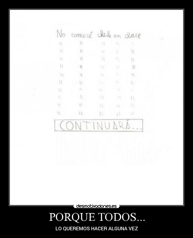 PORQUE TODOS... - LO QUEREMOS HACER ALGUNA VEZ