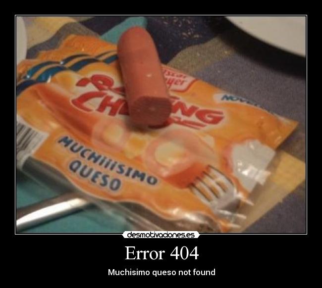 Error 404 - Muchisimo queso not found