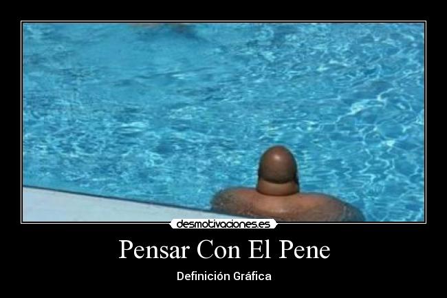Pensar Con El Pene - 