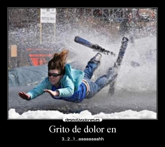 Grito de dolor en - 3...2...1...aaaaaaaahh