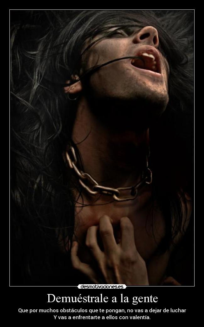 carteles obstaculos cadenas gente luchar valentia desmotivaciones
