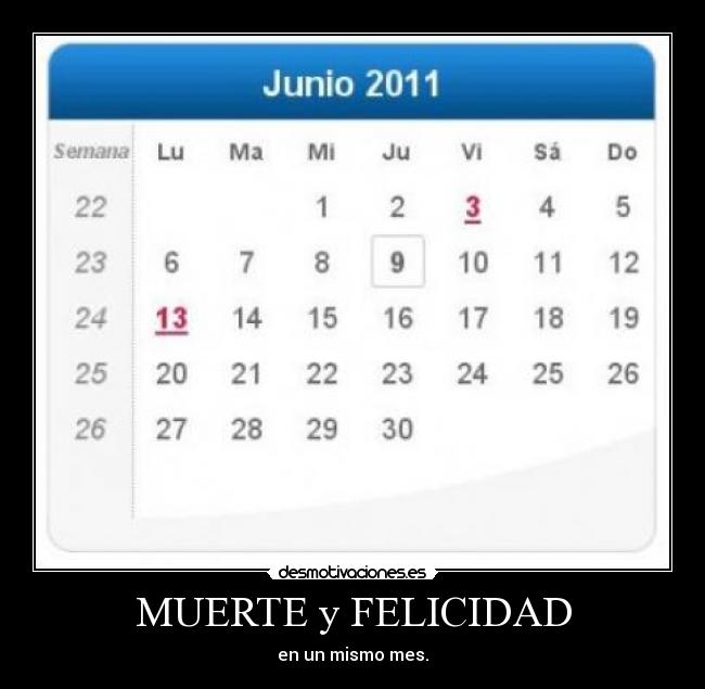 MUERTE y FELICIDAD - en un mismo mes.
