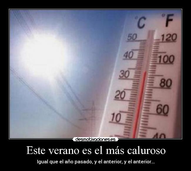 Este verano es el más caluroso - Igual que el año pasado, y el anterior, y el anterior...