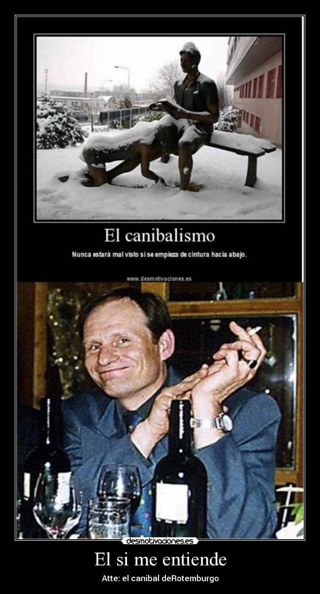 El si me entiende - Atte: el canibal deRotemburgo
