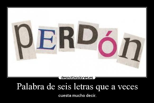 Palabra de seis letras que a veces -