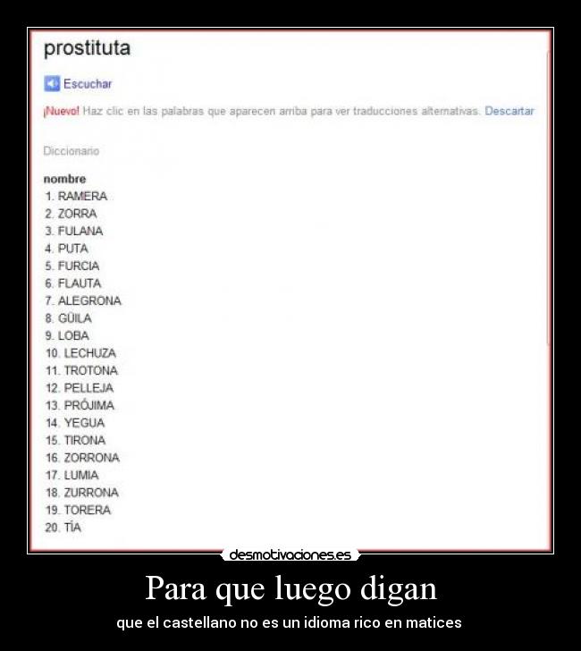 Para que luego digan - que el castellano no es un idioma rico en matices 