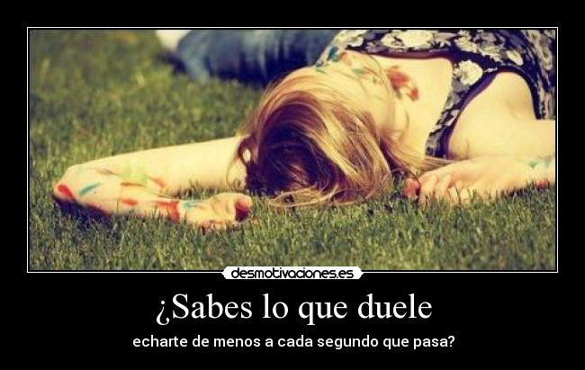 carteles que duele segundo que pasa desmotivaciones