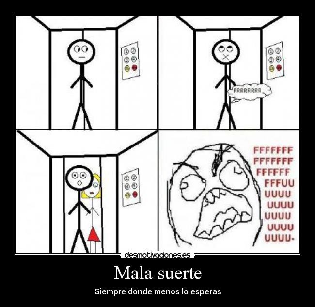 Mala suerte - Siempre donde menos lo esperas