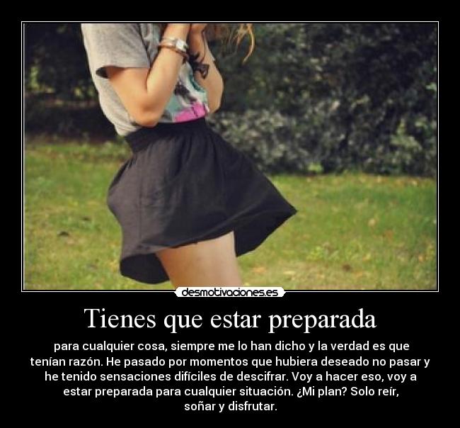 Tienes que estar preparada -