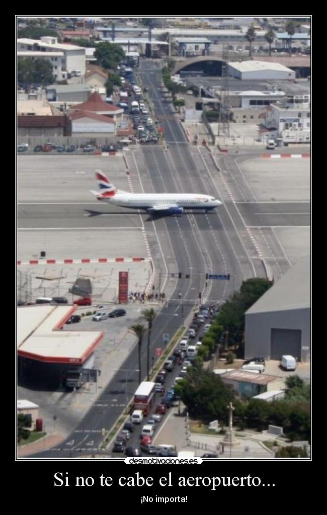Si no te cabe el aeropuerto... - ¡No importa!