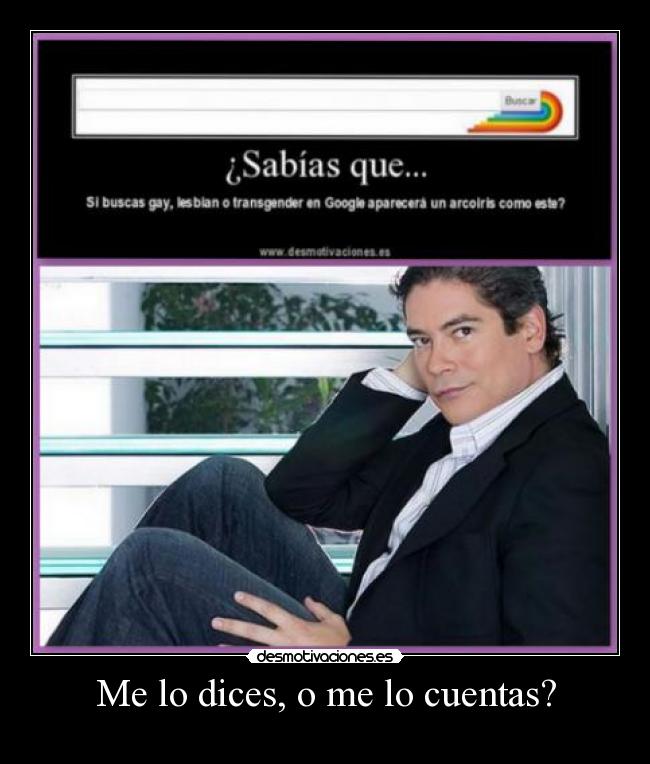 Me lo dices, o me lo cuentas? - 