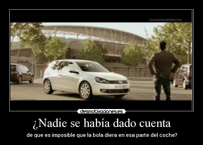 ¿Nadie se había dado cuenta -