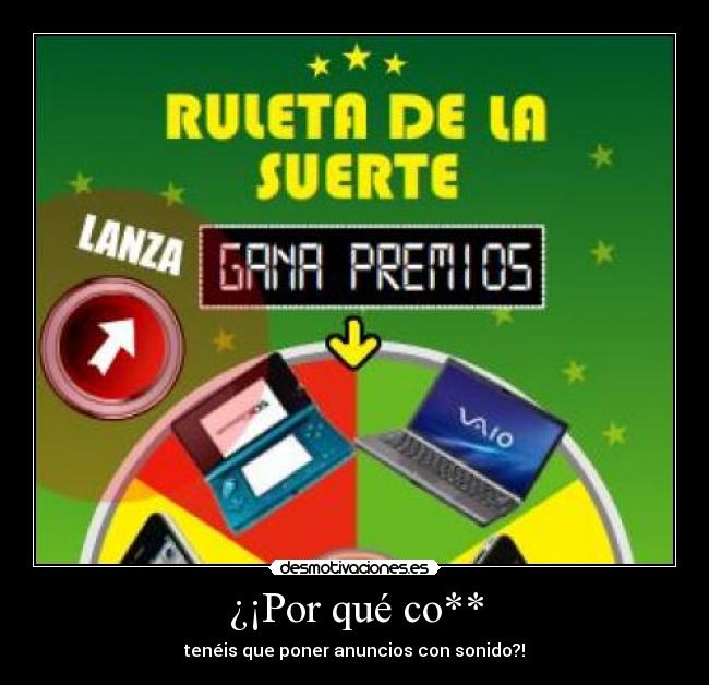 ¿¡Por qué co** - tenéis que poner anuncios con sonido?!